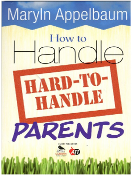 Image for How To Handle Hard-to-Handle Parents 13 Hour Exam