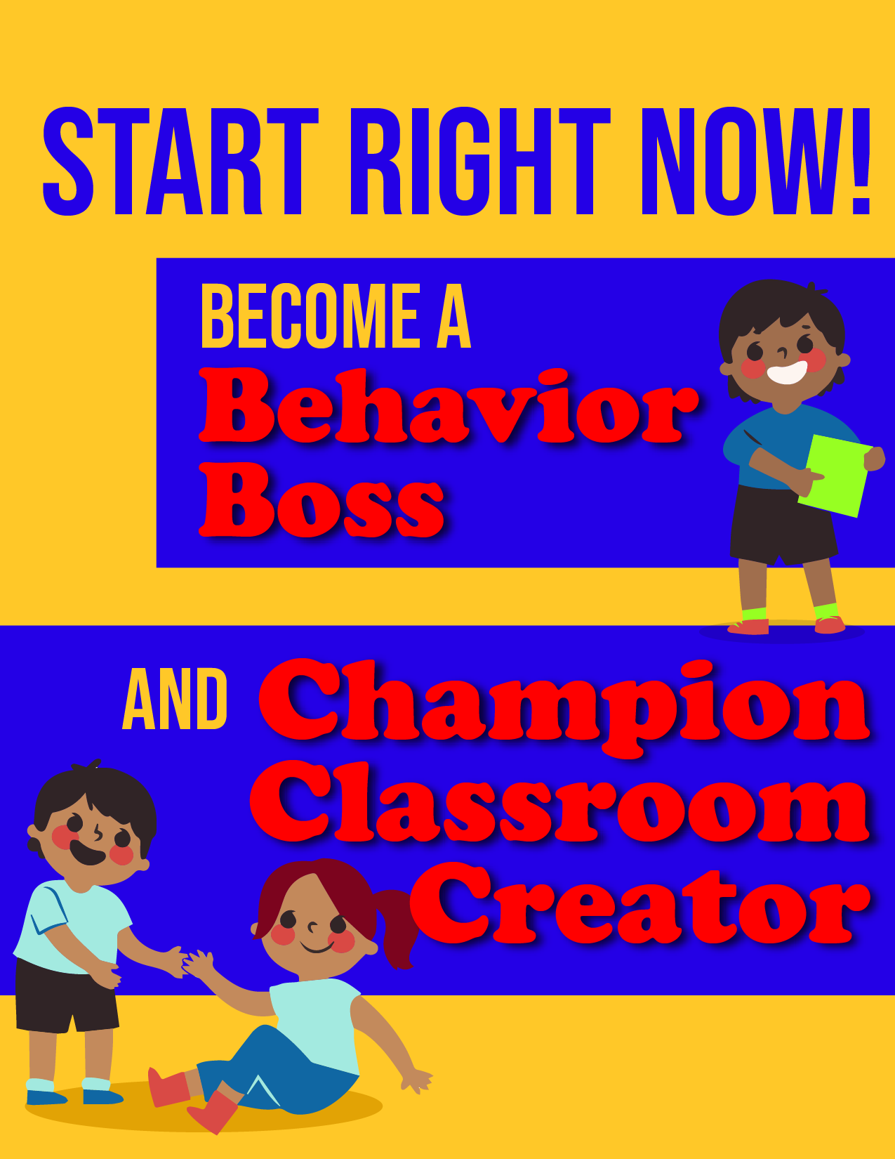 Image for Start Right Now! Become a Behavior Boss and Champion Classroom Creator