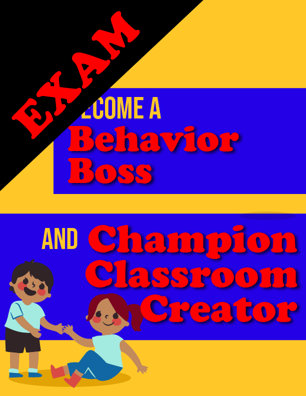 Image for Start Right Now! Behavior Boss/Champion Classroom Creator EXAM