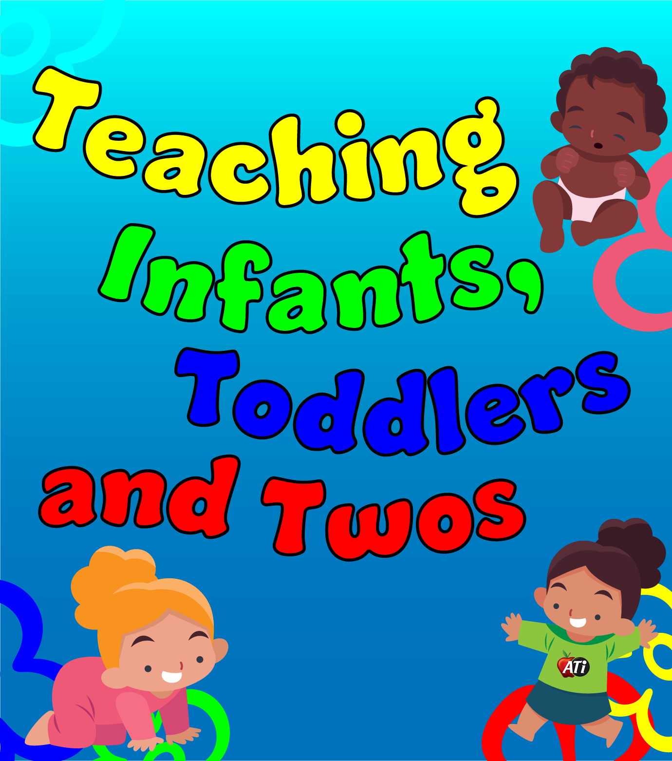 Image for Teaching Infants, Toddlers, and Twos