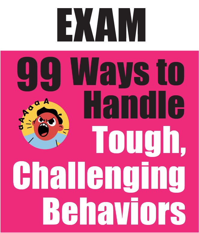 Image for 99 Ways to Handle Tough, Challenging Behavior Exam