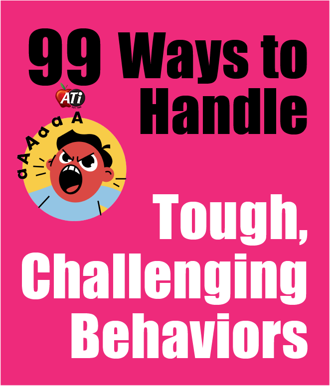 Image for 99 Ways to Handle Tough, Challenging Behavior Marty Appelbaum presents 99 Ways to Handle Tough, Challenging Behavior