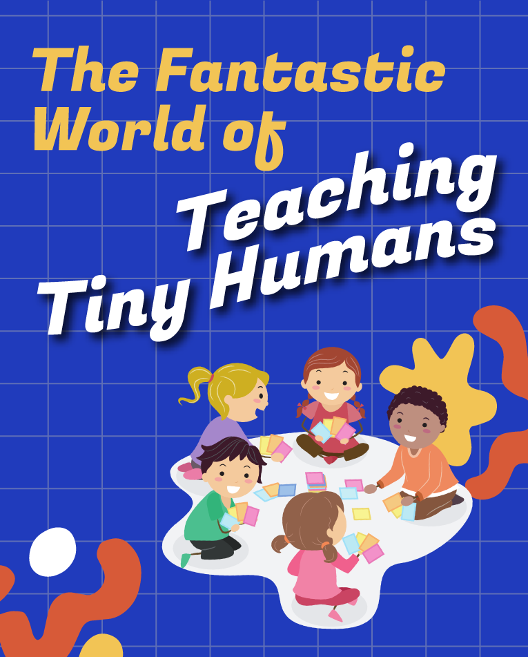 Image for The Fantastic World of Teaching Tiny Humans - ONLINE