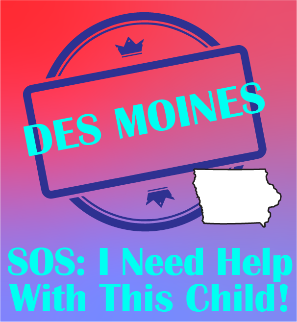 Image for SOS: I Need Help With This Child - Des Moines
