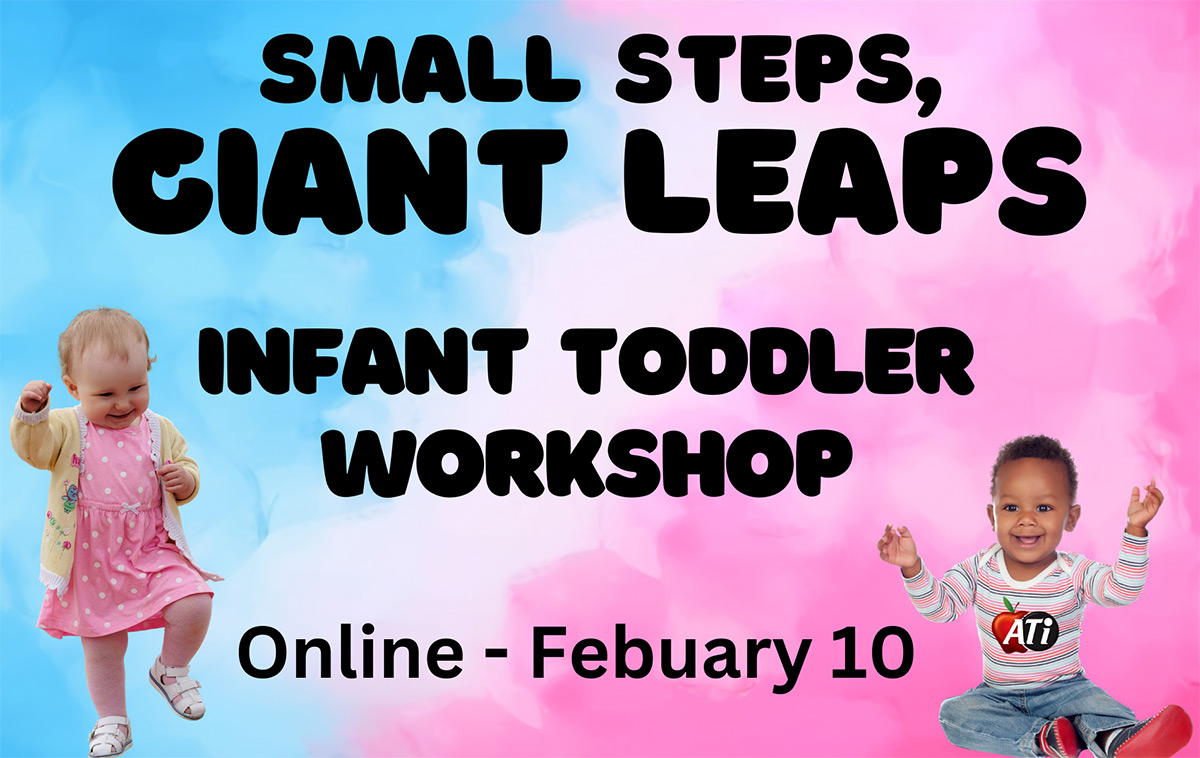 ATI's graphic Small Steps, Giant Leaps Infant Toddler Workshop Online Image for Small Steps, Giant Leaps Infant Toddler Workshop Online