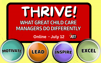 ATI's graphic: THRIVE! What Great Child Care Managers Do Differently - Online ATI's graphic: THRIVE! What Great Child Care Managers Do Differently - Online